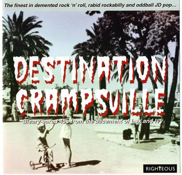 Album art for Various - Destination Crampsville (Bleary-Eared 45s From The Basement Of Lux And Ivy)