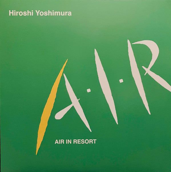 Album art for Hiroshi Yoshimura - A・I・R (Air In Resort)