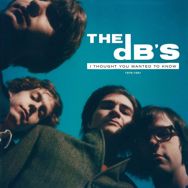 Album art for The dB's - I Thought You Wanted To Know 1978-1981