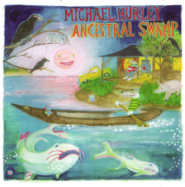 Album art for Michael Hurley - Ancestral Swamp