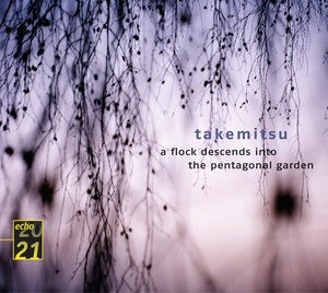 Album art for Toru Takemitsu - A Flock Descends Into The Pentagonal Garden
