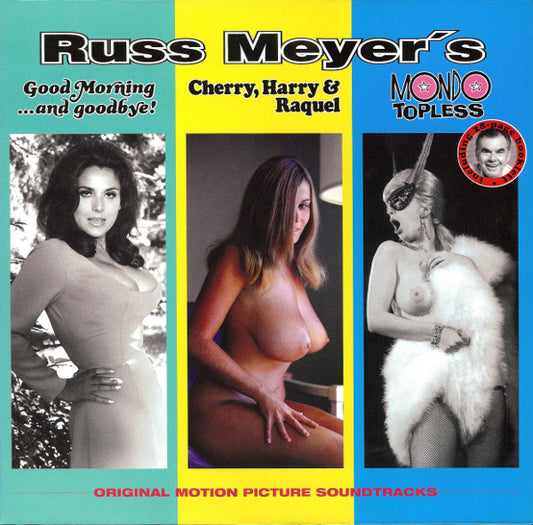 Album art for Various - Russ Meyer's Good Morning...And Goodbye! / Cherry, Harry & Raquel / Mondo Topless (Original Motion Picture Soundtracks)