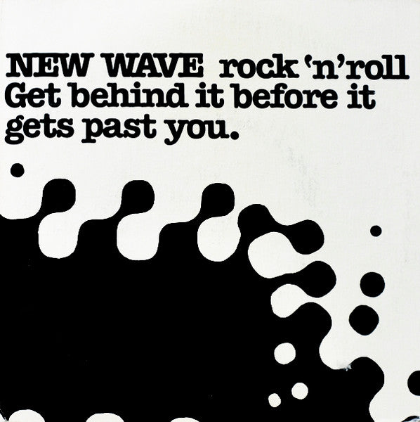 Album art for Various - New Wave - Rock 'N' Roll - Get Behind It Before It Gets Past You.