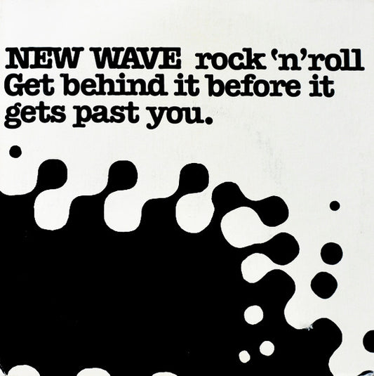 Album art for Various - New Wave - Rock 'N' Roll - Get Behind It Before It Gets Past You.