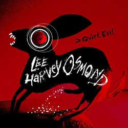 Album art for Lee Harvey Osmond - A Quiet Evil