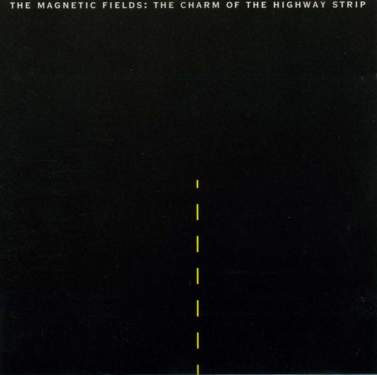 Album art for The Magnetic Fields - The Charm Of The Highway Strip