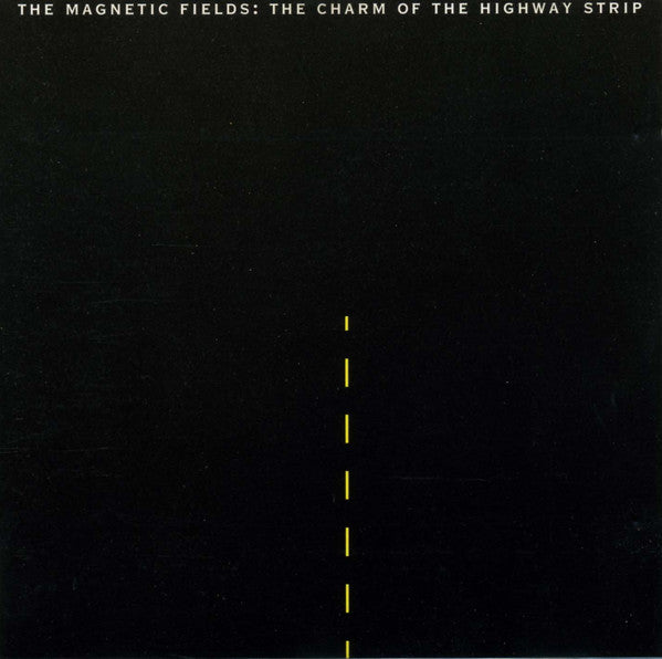 Album art for The Magnetic Fields - The Charm Of The Highway Strip