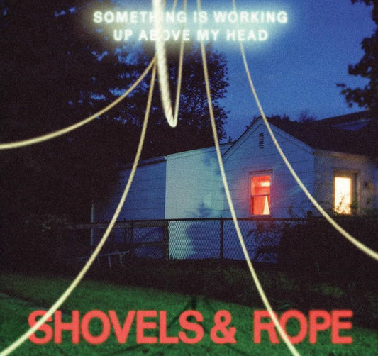 Album art for Shovels And Rope - Something Is Working Up Above My Head