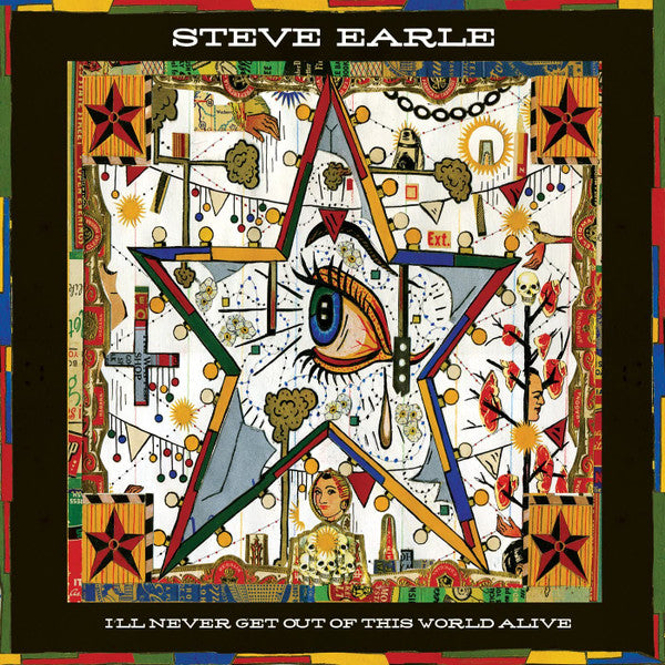 Album art for Steve Earle - I'll Never Get Out Of This World Alive