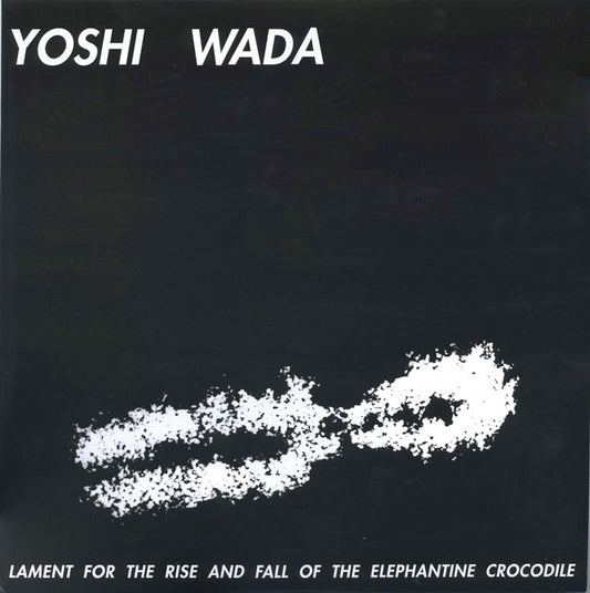 Album art for Yoshi Wada - Lament For The Rise And Fall Of The Elephantine Crocodile