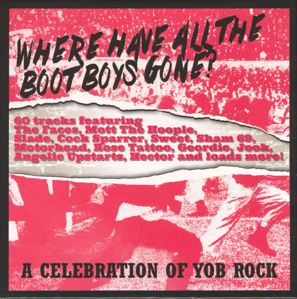 Album art for Various - Where Have All The Boot Boys Gone? (A Celebration Of Yob Rock) 