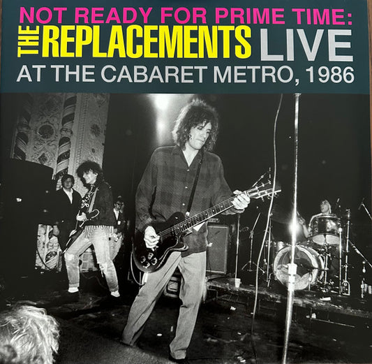 Album art for The Replacements - Not Ready For Prime Time: Live At The Cabaret Metro, 1986