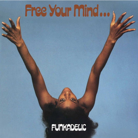 Album art for Funkadelic - Free Your Mind And Your Ass Will Follow