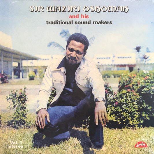 Album art for Sir Waziri Oshomah And His Traditional Sound Makers - Vol. 1 