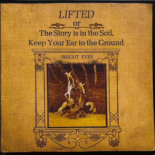 Album art for Bright Eyes - Lifted Or The Story Is In The Soil, Keep Your Ear To The Ground