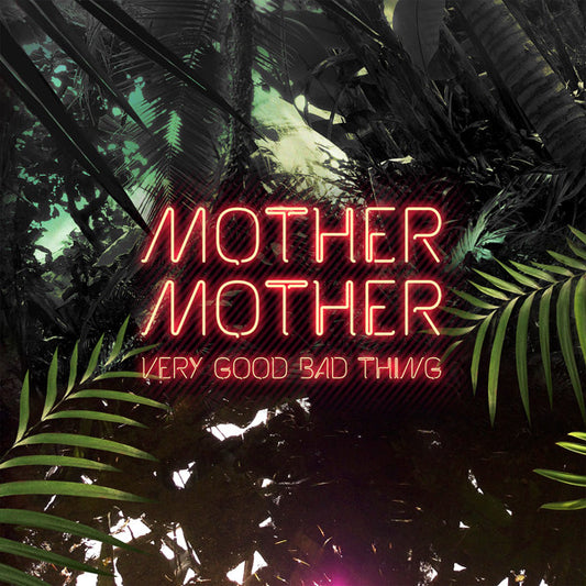 Album art for Mother Mother - Very Good Bad Thing