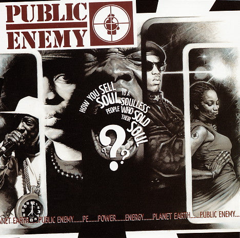 Album art for Public Enemy - How You Sell Soul To A Soulless People Who Sold Their Soul???