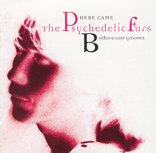 Album art for The Psychedelic Furs - Here Came The Psychedelic Furs: B-Sides & Lost Grooves