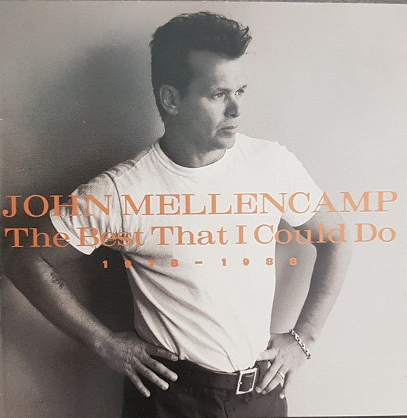 Album art for John Cougar Mellencamp - The Best That I Could Do (1978-1988)