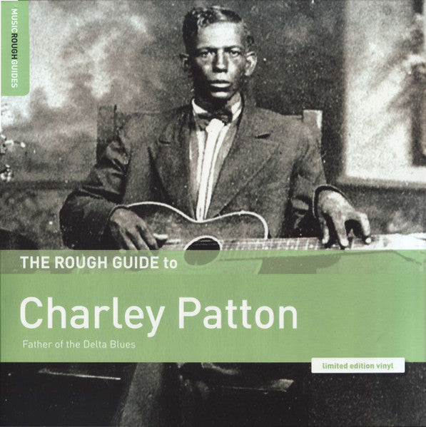 Album art for Charley Patton - The Rough Guide To Charley Patton (Father Of The Delta Blues)