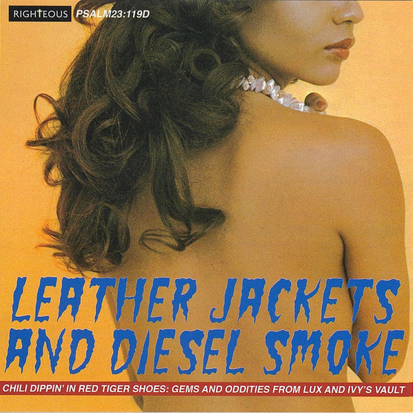 Album art for Various - Leather Jackets And Diesel Smoke (Chili Dippin’ In Red Tiger Shoes: Gems And Oddities From Lux And Ivy’s Vault)