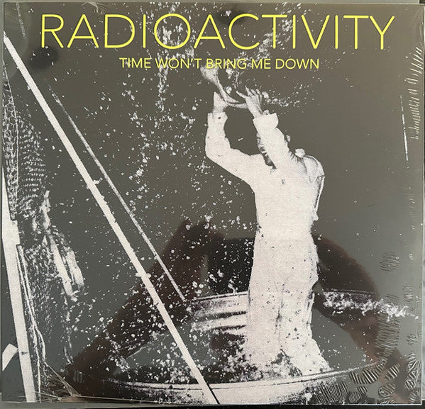 Album art for Radioactivity - Time Won't Bring Me Down