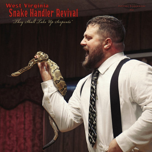 Album art for Pastor Chris Congregation - West Virginia Snake Handler Revival “They Shall Take Up Serpents”