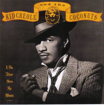 Album art for Kid Creole And The Coconuts - I, Too, Have Seen  The Woods