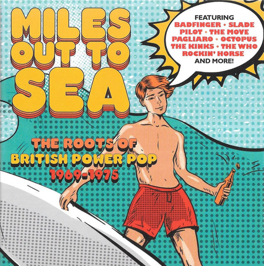 Album art for Various - Miles Out To Sea (The Roots Of British Power Pop 1969-1975)