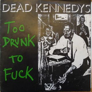 Album art for Dead Kennedys - Too Drunk To Fuck