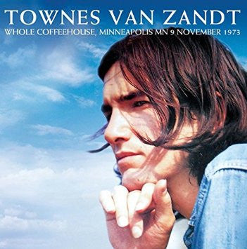 Album art for Townes Van Zandt - Whole Coffeehouse, Minneapolis MN 9 November 1973