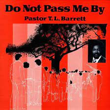 Album art for Pastor T. L. Barrett - Do Not Pass Me By