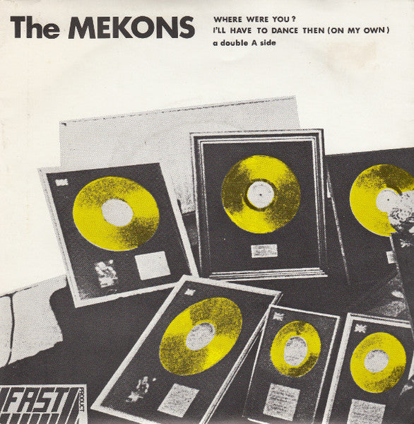 Album art for The Mekons - Where Were You / I'll Have To Dance Then (On My Own)