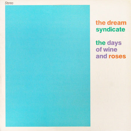 Album art for The Dream Syndicate - The Days Of Wine And Roses