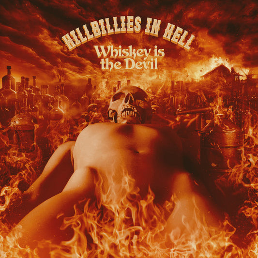 Album art for Various - Hillbillies In Hell: Whiskey Is The Devil The Demon Drink: Bikers, Boozy Ballads, Moonshine Minstrels and Skid Row Joes (1962-1972)