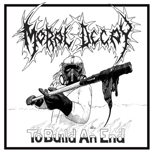 Album art for Moral Decay - To Build An End