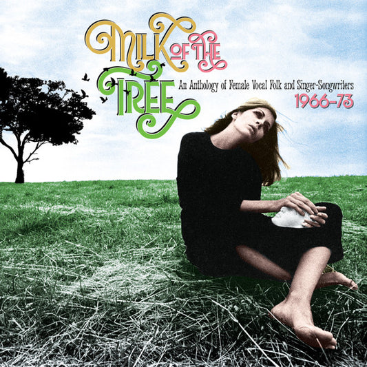 Album art for Various - Milk Of The Tree (An Anthology Of Female Vocal Folk And Singer-Songwriters 1966-73)