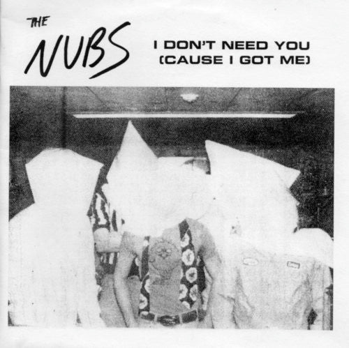 Album art for The Nubs - I Don't Need You (Cause I Got Me) / Dogs