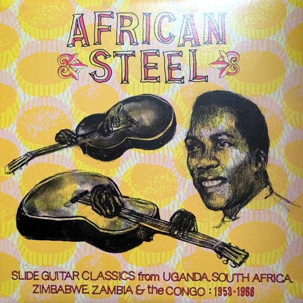 Album art for Various - African Steel - Slide Guitar Classics From Uganda, South Africa, Zimbabwe, Zambia & The Congo: 1953-1968