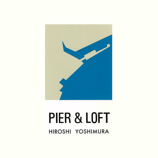 Album art for Hiroshi Yoshimura - Pier & Loft