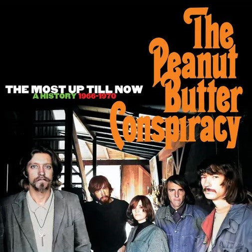 Album art for The Peanut Butter Conspiracy - The Most Up Till Now - A History 1966-1970