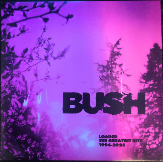 Album art for Bush - Loaded: The Greatest Hits 1994-2023