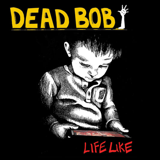 Dead Bob - Life Like LP (LIMIT: ONE PER CUSTOMER)