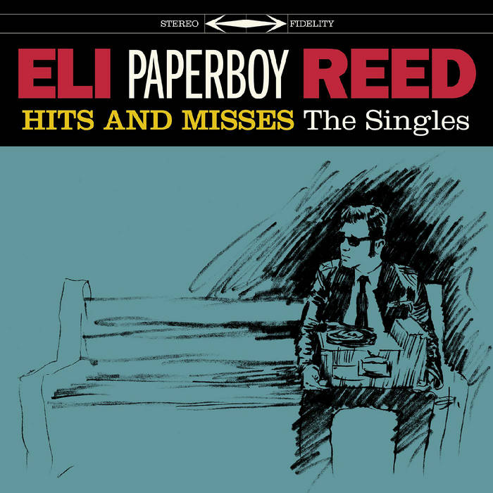 Eli "Paperboy" Reed - Hits And Misses: The Singles