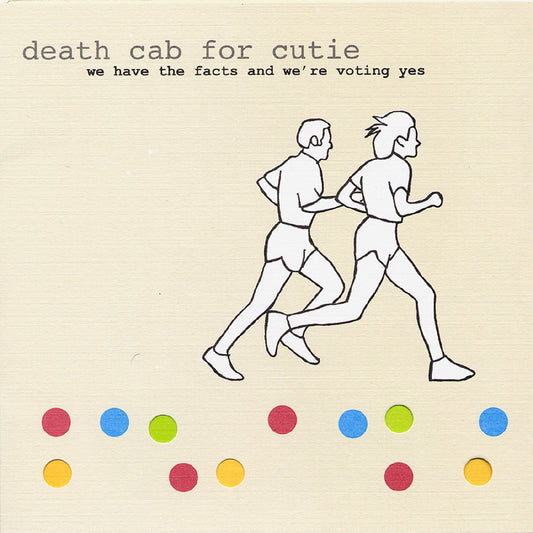 Death Cab For Cutie - We Have The Facts And We're Voting Yes