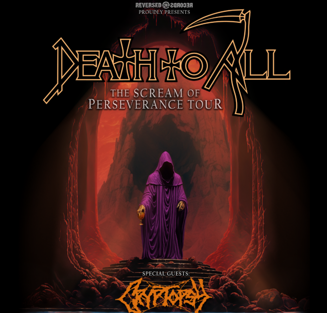 Death To All SCREAM OF PERSEVERANCE TOUR w/ Cryptopsy 2-night ticket