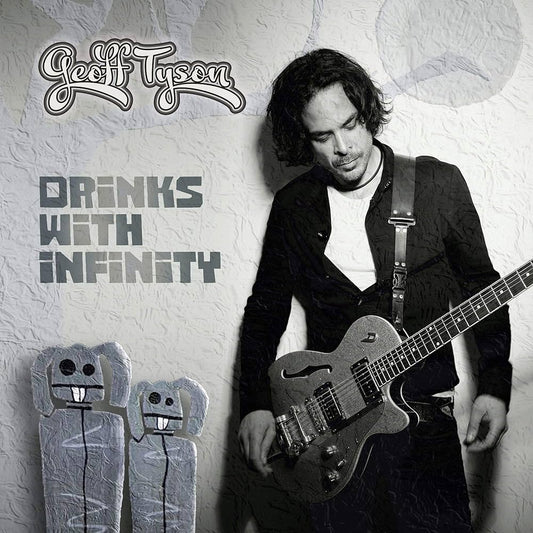 Geoff Tyson - Drinks With Infinity
