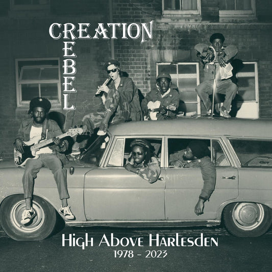 Creation Rebel - High Above Harlesden