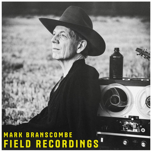 Mark Branscombe - Field Recordings