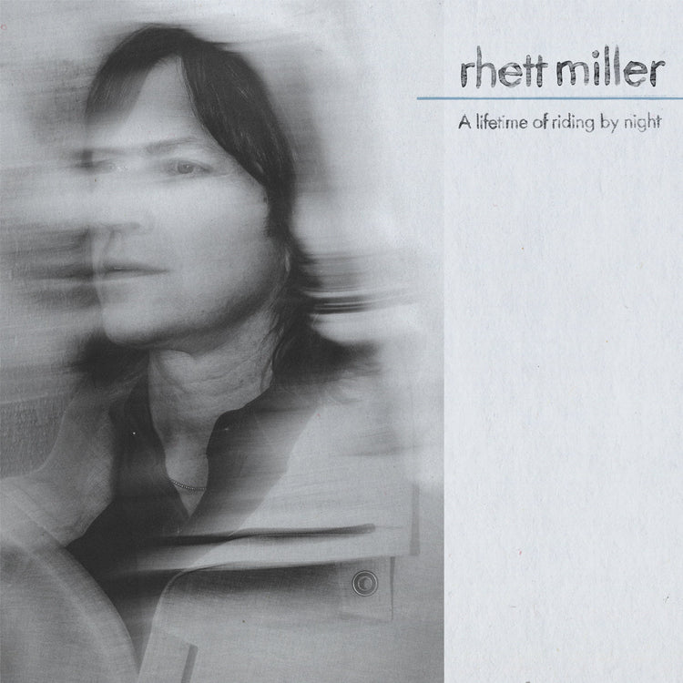 Rhett Miller - A Lifetime of Riding By Night